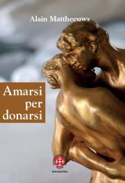 Amarsi per donarsi. Il sacramento del matrimonio