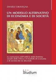 Un modello alternativo di economia e di società Daniele Ciravegna: un modello alternativo di economia e di societÃ