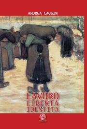Lavoro, libertà e identitÃ