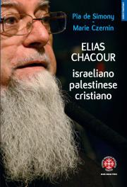 Elias Chacour. Israeliano, Palestinese, Cristiano