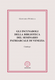 Gli Incunaboli della Biblioteca del Seminario Patriarcale di Venezia