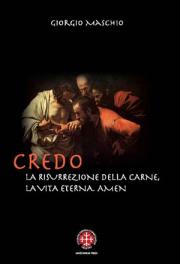 Credo la ressurrezione della carne, la vita eterna