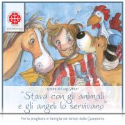 Stava con gli animali e gli angeli lo servivano